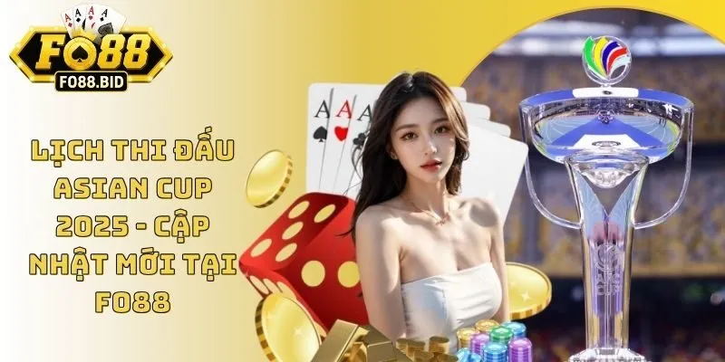 Lịch Thi Đấu Asian Cup 2025 - Cập Nhật Mới Tại Fo88 6 Lịch Thi Đấu Asian Cup 2025 - Cập Nhật Mới Tại Fo88