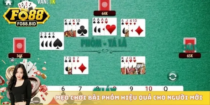 Luật Chơi Bài Phỏm FO88 Với Những Chiến Thuật Cụ Thể  4 Mẹo chơi bài phỏm tá lả hiệu quả cho người mới