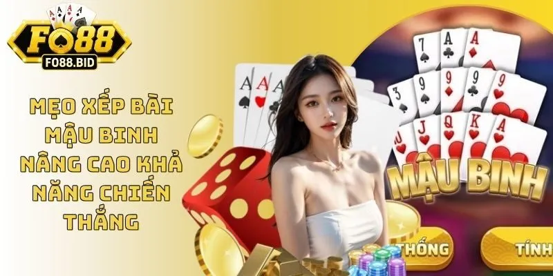 Mẹo Xếp Bài Mậu Binh Nâng Cao Khả Năng Chiến Thắng 6 Mẹo Xếp Bài Mậu Binh Nâng Cao Khả Năng Chiến Thắng